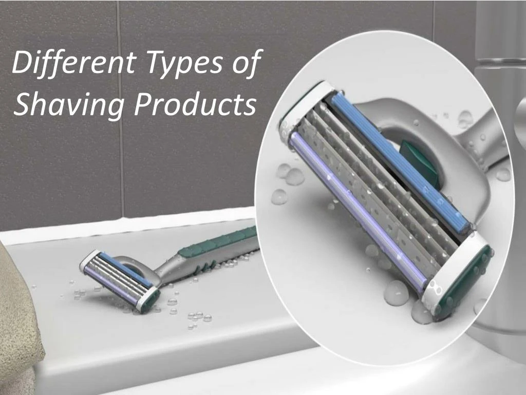 different types of shaving products
