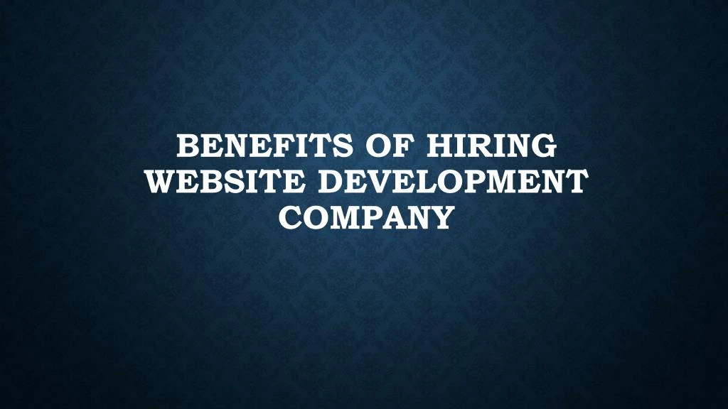 benefits of hiring website development company