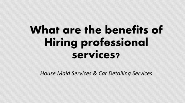 What are the benefits of hiring professional services?