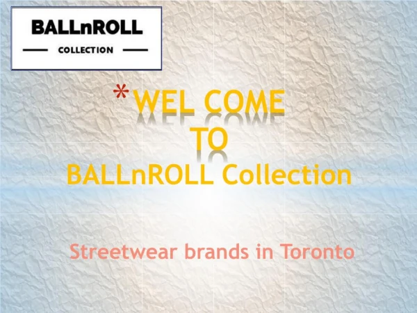 Streetwear brands in Toronto at shop.BallnRoll.com