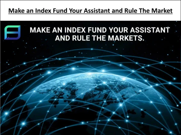 Make an Index Fund Your Assistant and Rule The Market