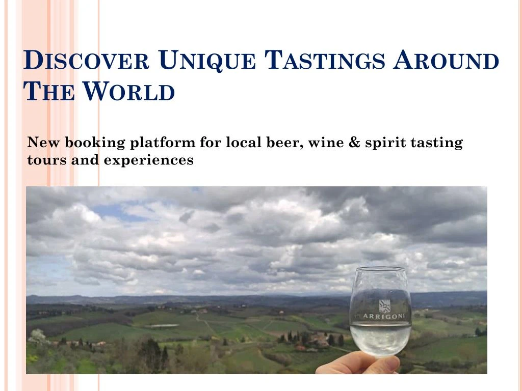 discover unique tastings around the world