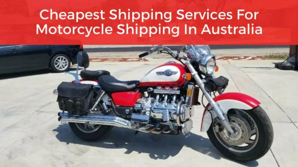 Choose Affordable Shipping Services For Motorbike Shipping