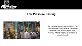 Low Pressure Casting | Alumalloy Metal Castings - slide 1