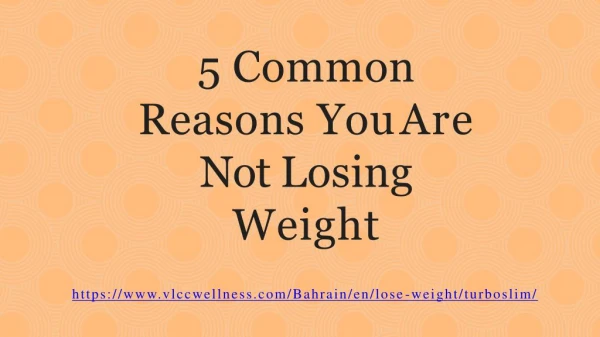 5 Common Reasons You Are Not Losing Weight