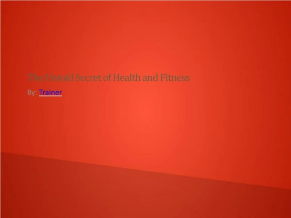 The Untold Secret of Health and Fitness