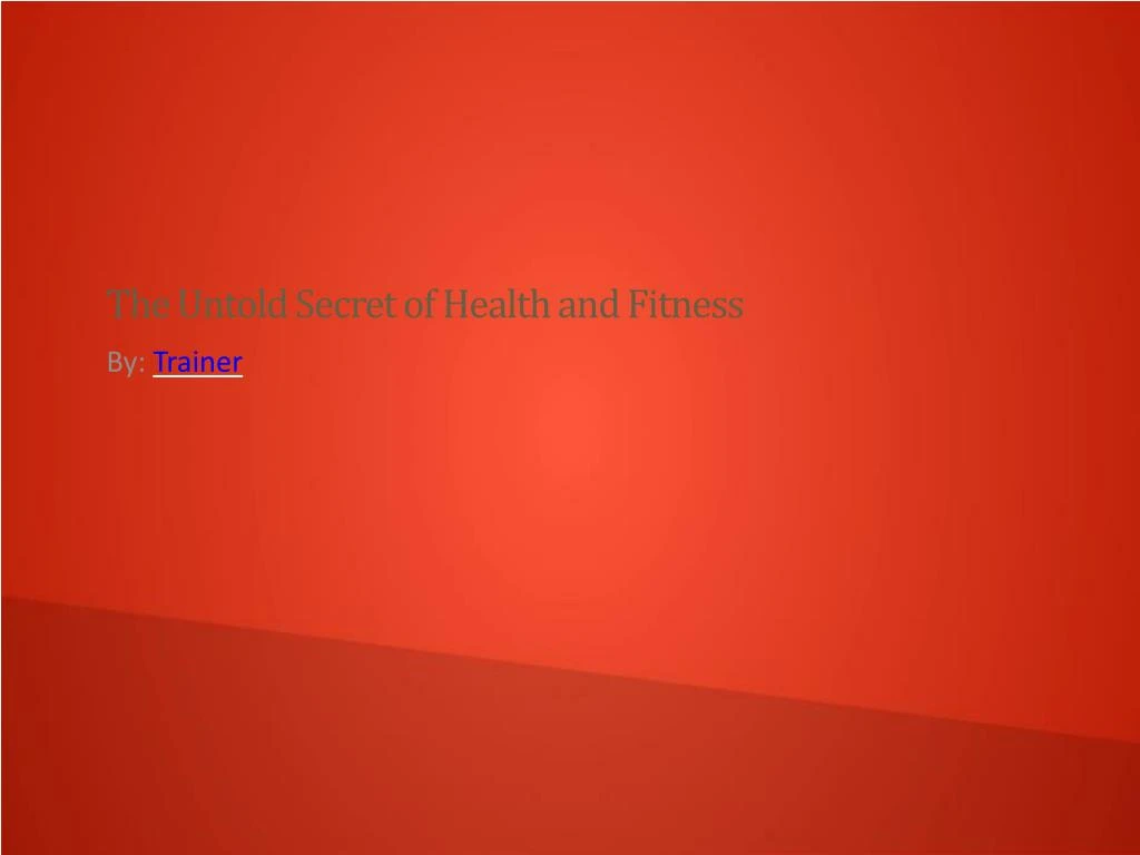 the untold secret of health and fitness