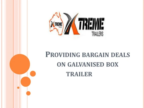 Xtreme Trailers: Providing Bargain Deals on Galvanised Box Trailer