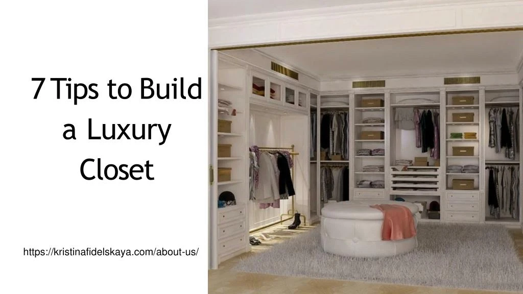 7 tips to build a luxury closet