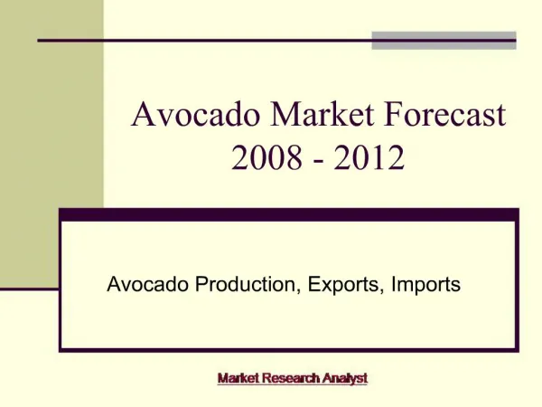 Avocado Market Forecast 2008 - 2012