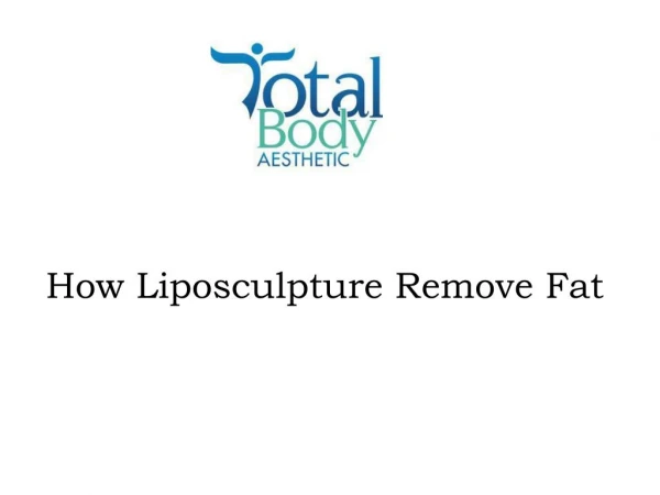 How Liposculpture Remove Fat