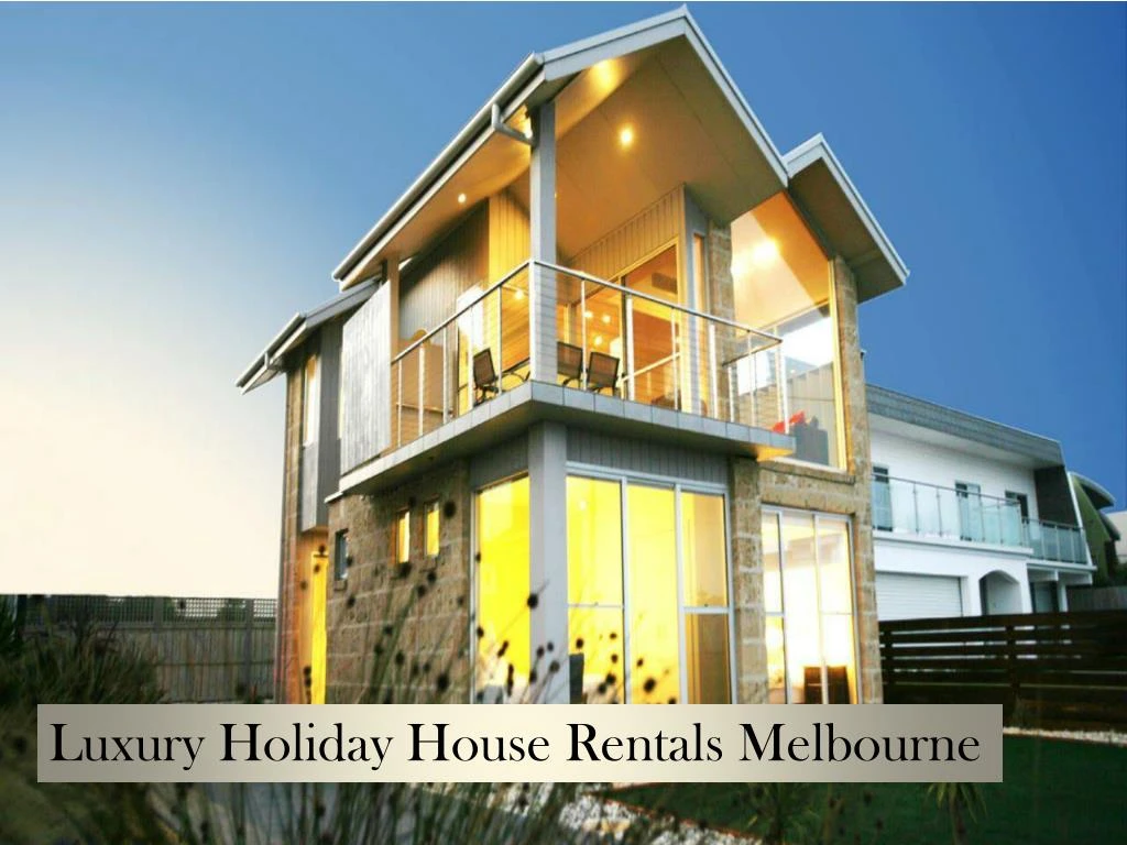 luxury holiday house rentals melbourne