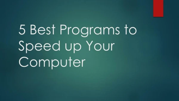 5 Best Programs to Speed Up Your Computer