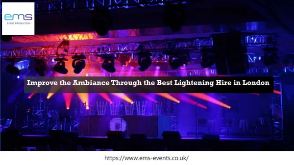 Improve the Ambiance Through the Best Lightening Hire in London