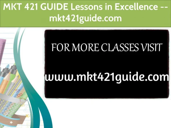 MKT 421 GUIDE Lessons in Excellence / mkt421guide.com