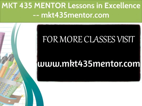 MKT 435 MENTOR Lessons in Excellence / mkt435mentor.com