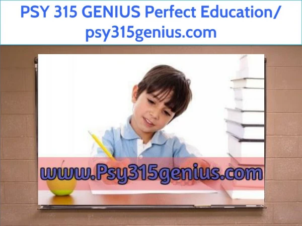 PSY 315 GENIUS Perfect Education/ psy315genius.com