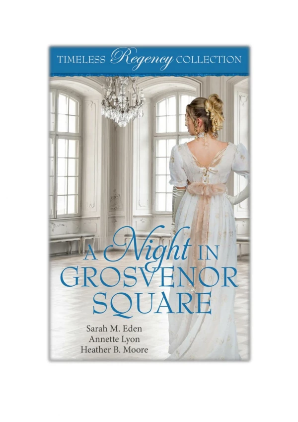 [PDF] Free Download A Night in Grosvenor Square By Sarah M. Eden, Annette Lyon & Heather B. Moore