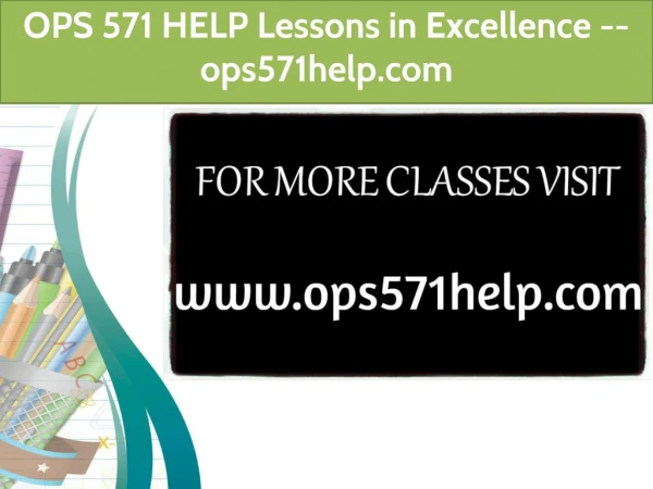 OPS 571 HELP Lessons in Excellence / ops571help.com