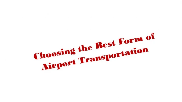Choosing the Best Form of Airport Transportation