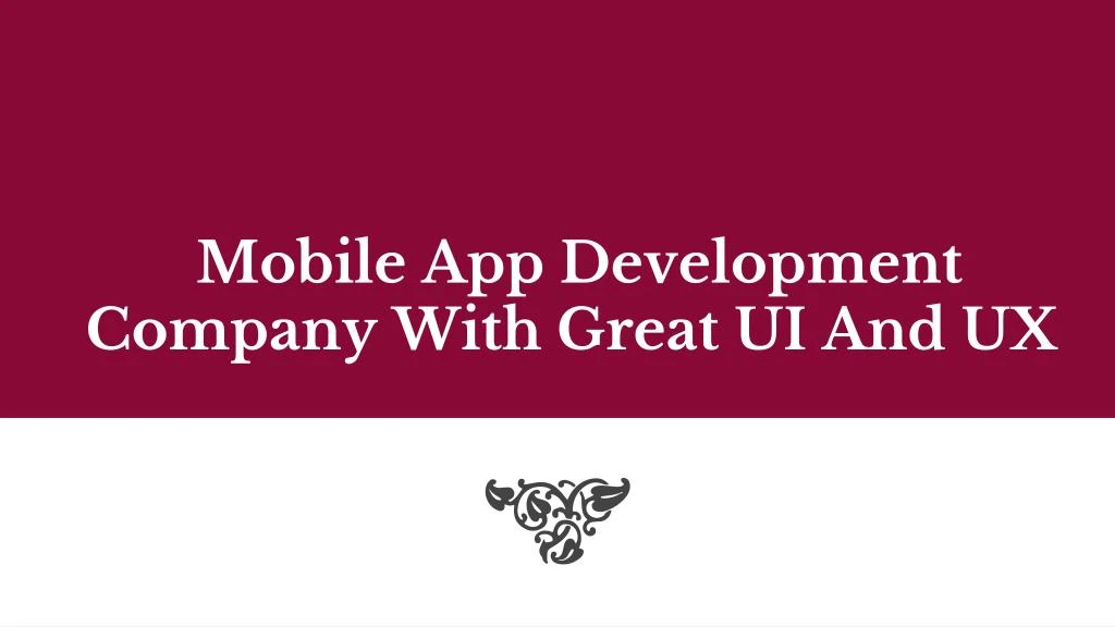 mobile app development company with great ui and ux