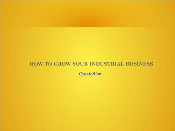 5 Steps To Grow Your Industrial Business