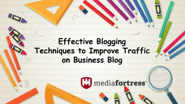 Effective Blogging Techniques to Improve Traffic on Business Blog