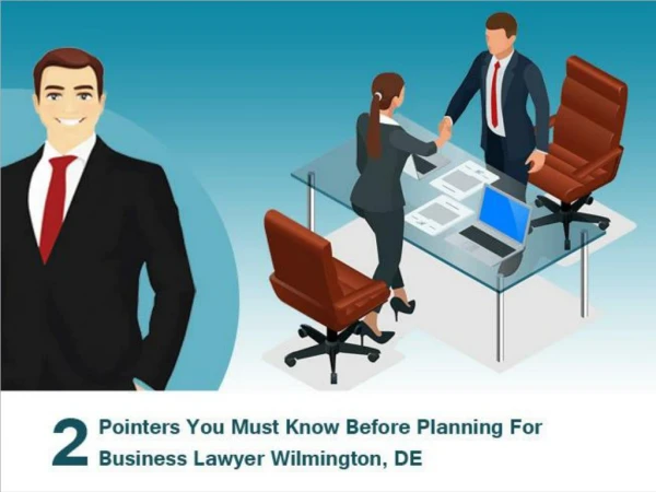 2 Pointers You Must Know Before Planning For Business Lawyer Wilmington, DE