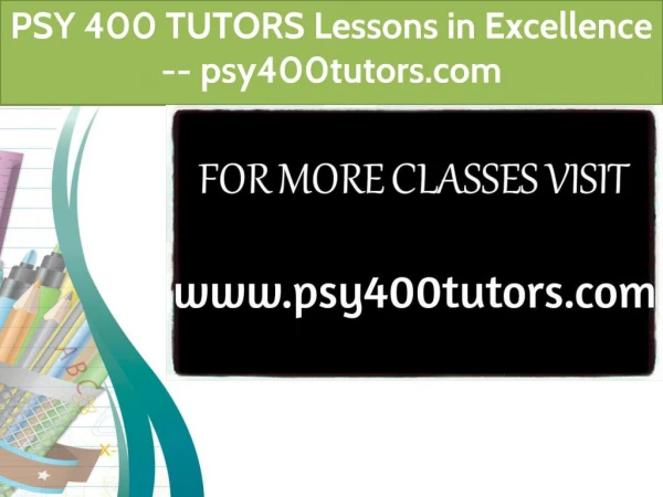 PSY 400 TUTORS Lessons in Excellence / psy400tutors.com