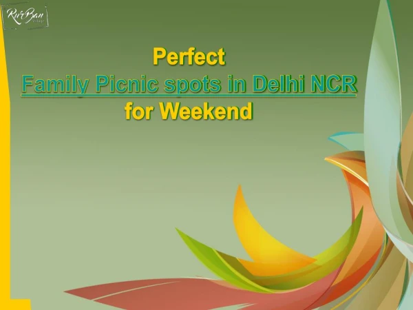 Perfect Family Picnic spots in Delhi NCR for Weekend
