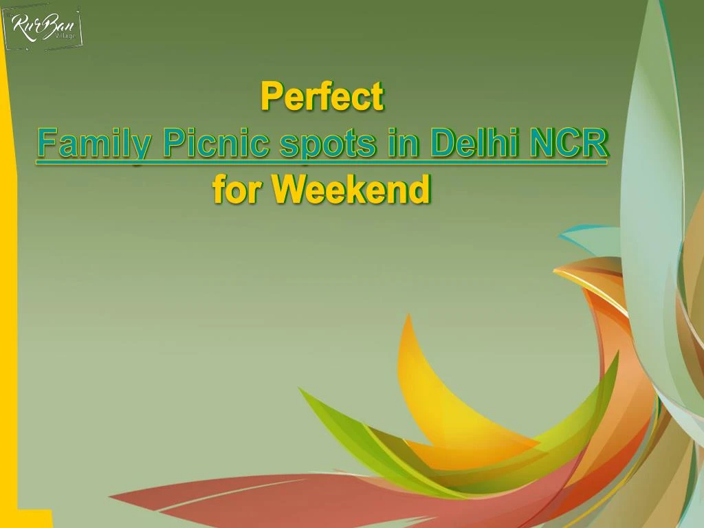 perfect family picnic spots in delhi