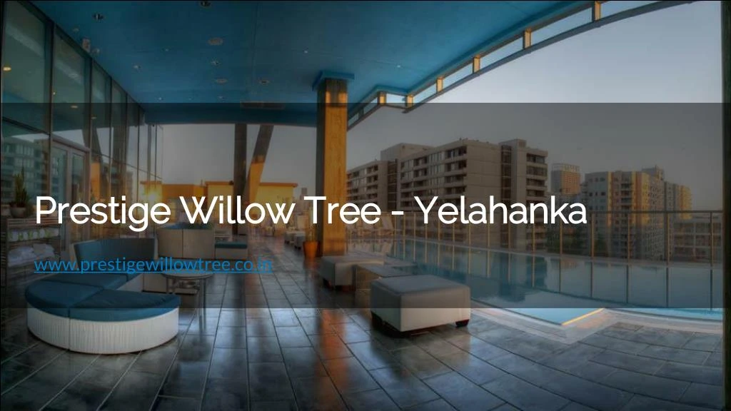 prestige willow tree yelahanka