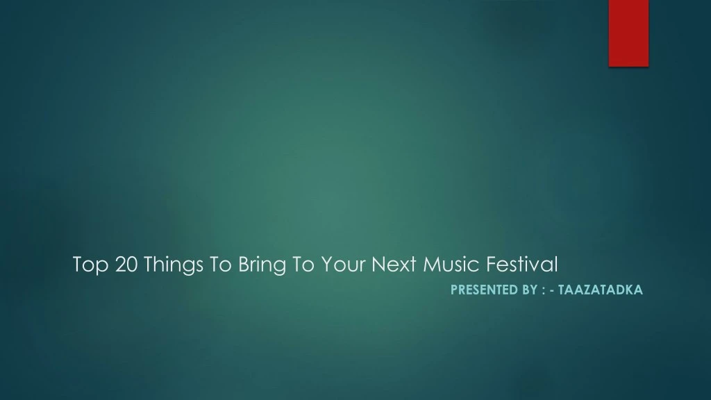 top 20 things to bring to your next music festival