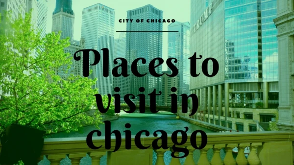 Places to visit in Chicago Beautiful city