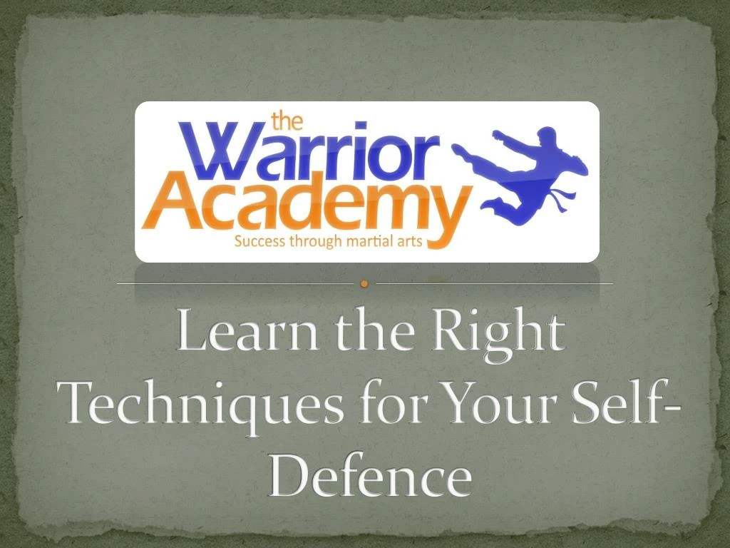 learn the right techniques for your self defence
