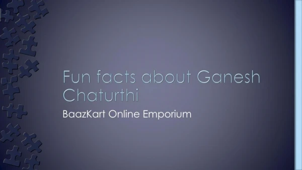Fact on Ganesh Chaturthi