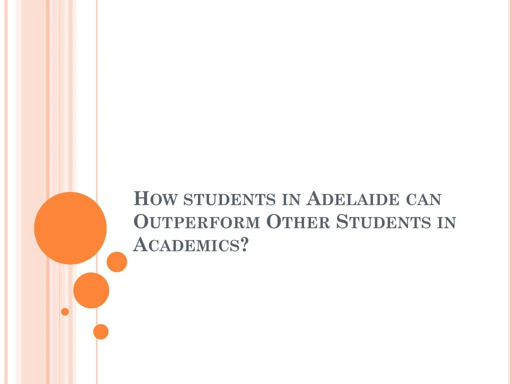 how students in adelaide can outperform other students in academics