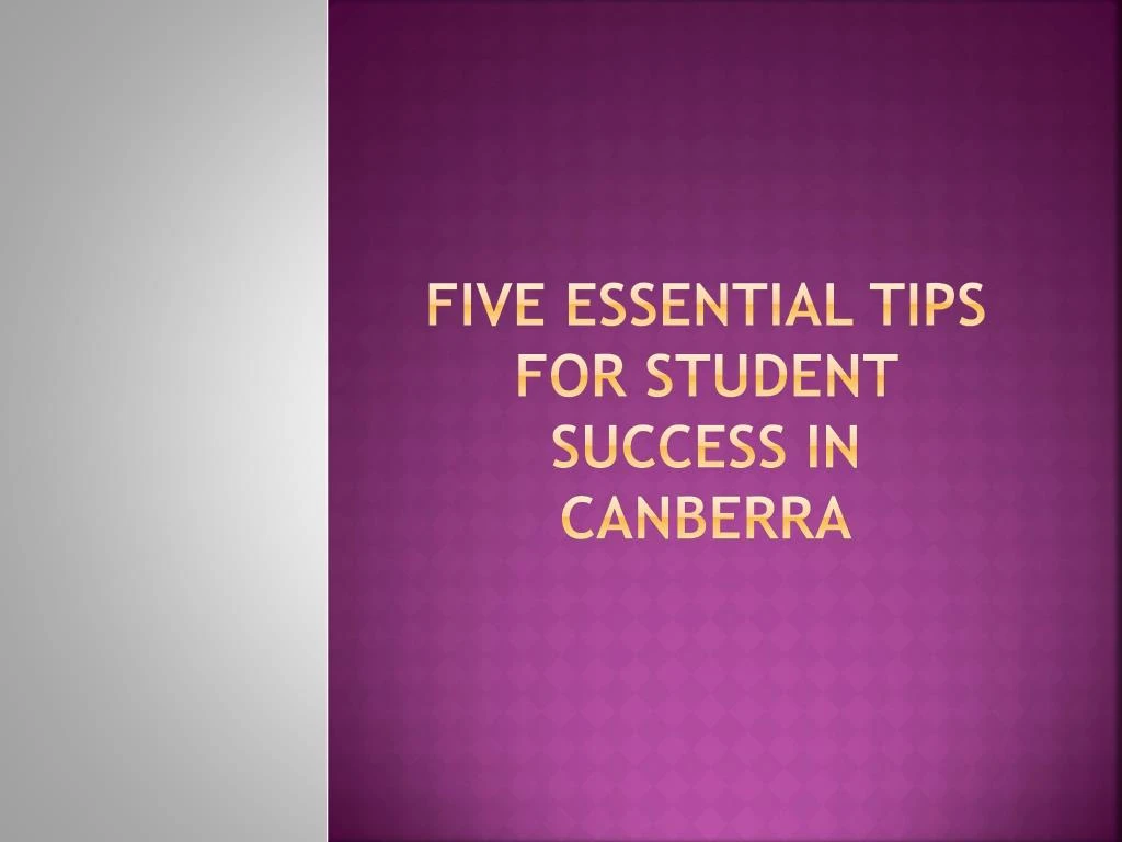 five essential tips for student success in canberra