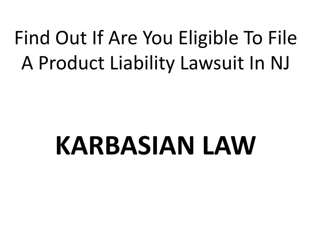 find out if are you eligible to file a product liability lawsuit in nj
