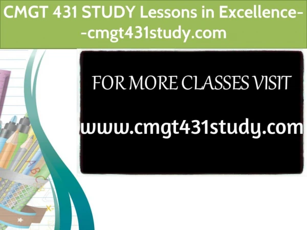 CMGT 431 STUDY Lessons in Excellence--cmgt431study.com