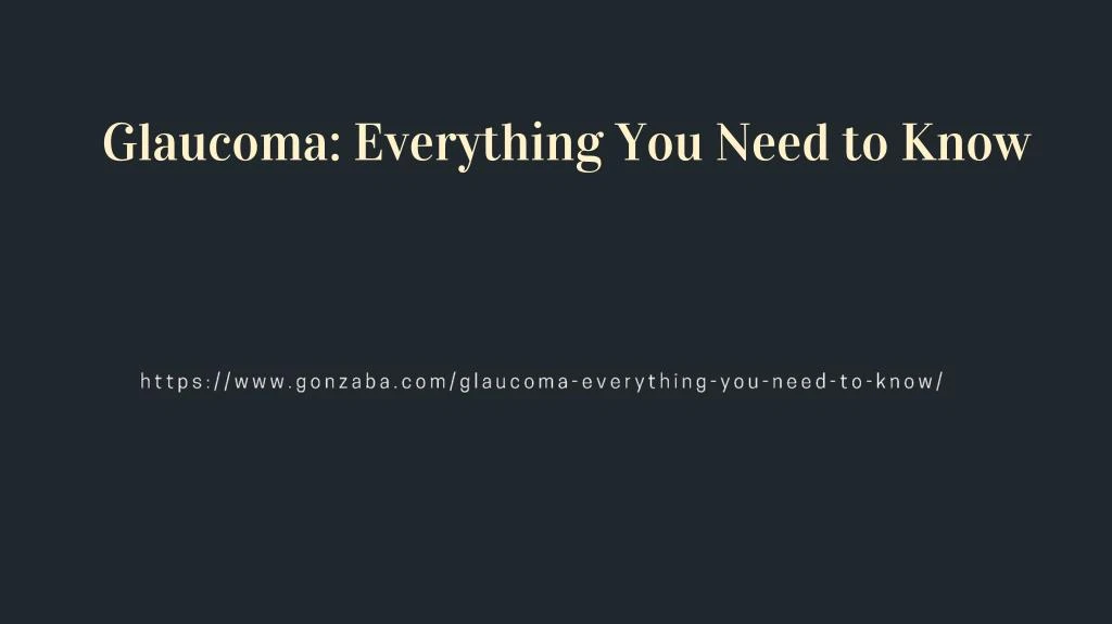 glaucoma everything you need to know