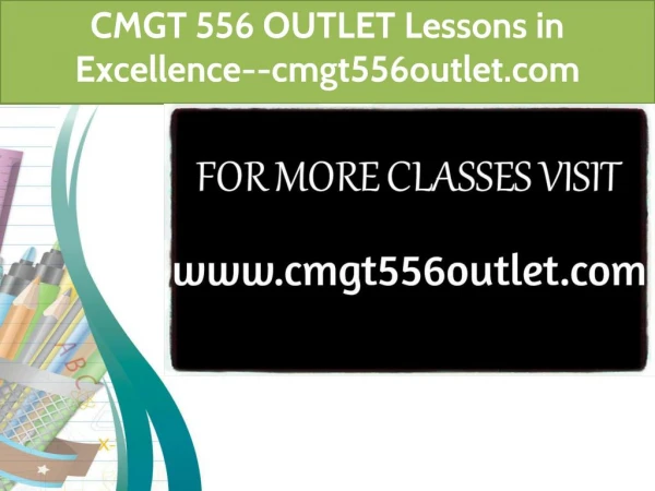 CMGT 556 OUTLET Lessons in Excellence--cmgt556outlet.com