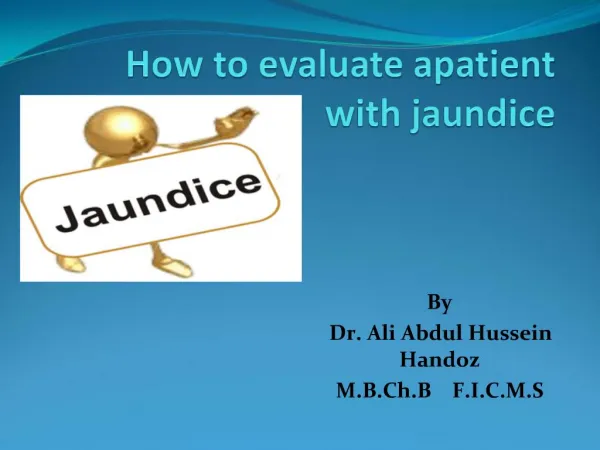 How to evaluate apatient with jaundice