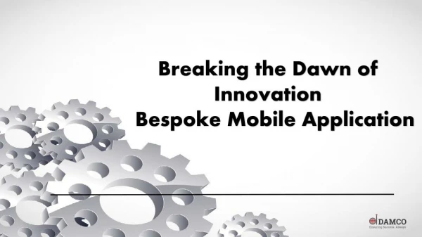 Breaking the Dawn of Innovation with Bespoke Mobile App Culture