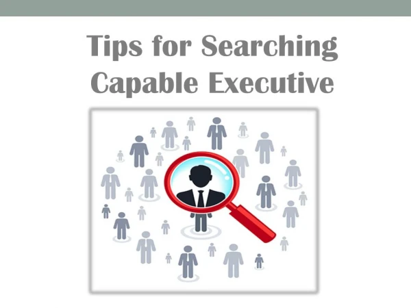 Tips for Searching Capable Executive