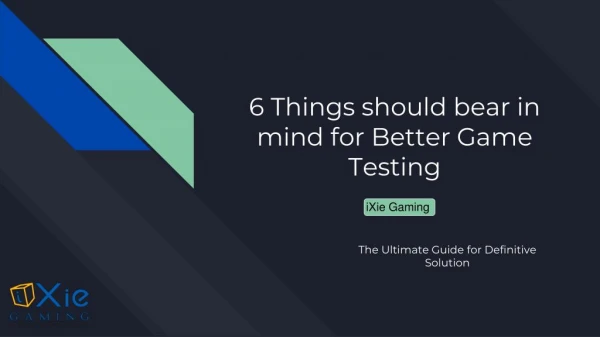 Things to bear in mind while performing Game Testing | iXie Gaming