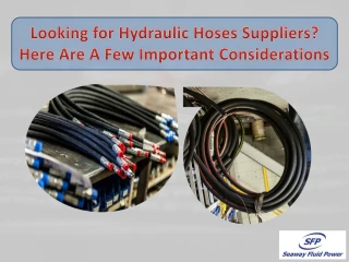 Looking for Hydraulic Hoses Suppliers? Here Are A Few Important Considerations - slide 1