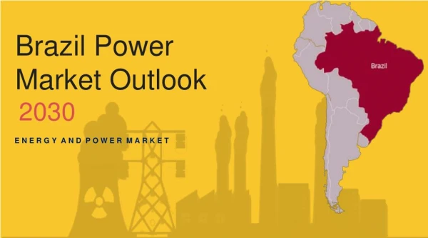 Brazil Power Market Structure, Competitive Landscape Report 2030