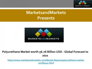Polyurethane Market worth 56.76 Billion USD by 2021 - slide 1