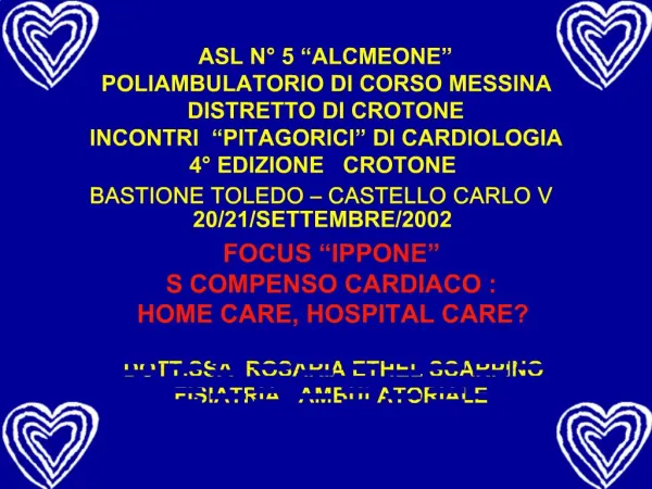 FOCUS IPPONE SCOMPENSO CARDIACO : HOME CARE, HOSPITAL CARE